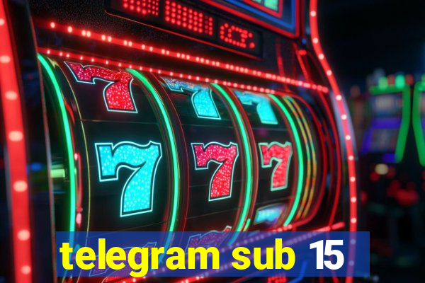 telegram sub 15